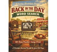 Back in the Day Word Search: 55 Nostalgic LARGE PRINT Word Search Puzzles Featuring Classic TV, Movies, Music, and Everyday Memories