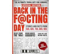 Back in the Facting Day - Stories and Facts from 50's, 60's, 70's, 80's and 90's: The Ultimate Trivia Gift for Seniors