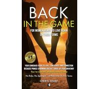 Back in the Game: For Women Ready to Love Again-On Their Terms