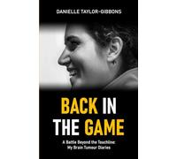 Back in the Game: My Brain Tumour Diaries