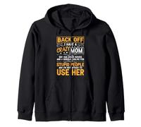 Back Off I Have A Crazy Mom Anger Issues Funny Family Sweat à Capuche