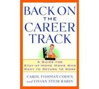Back on the Career Track Carol Fishman Cohen, Vivian Steir Rabin (Auteur)