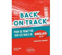 Back on Track - pour se remettre "sur les rails" en anglais. B2-C1