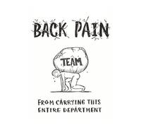 Back Pain from Carrying This Entire Department: Funny Sarcastic Lined Notebook for Work - The Ultimate Office Gag Gift for Coworkers, Bosses, Managers, and The Only Competent Person on the Team