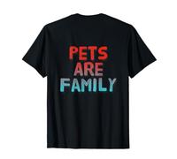 Back Print Pets Humour Citation for Pets Livers Pets are Family T-Shirt