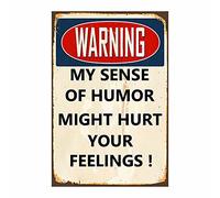 Back Rise Tin Sign Panneau d'avertissement en métal « Warning My Sense Of Humor Might Hurt Your Feelings » - 20,3 x 30,5 cm - Pour maison, chambre, salon, salle à manger, cuisine, café, bar, bureau.