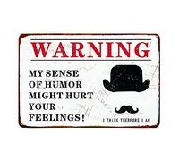 Back Rise Tin Sign Panneau d'avertissement en métal « Warning My Sense Of Humor Might Hurt Your Feelings » - 20,3 x 30,5 cm - Pour maison, chambre, salon, salle à manger, cuisine, café, bar, bureau.