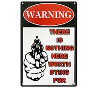 BACK RISE TIN SIGN Plaque murale en métal avec inscription « Warning There is Nothing Here Worth Dying for » - 20,3 x 30,5 cm - Pour maison, chambre, salon, salle à manger, cuisine, café, bar, travail