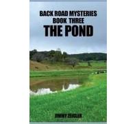 Back Road Mysteries Book Three The Pond