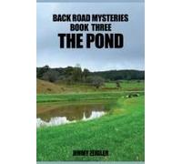 Back Road Mysteries Book Three The Pond
