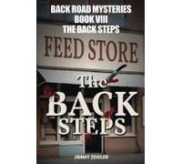 Back Road Mysteries Book Viii: The Back Steps Paperback By Jimmy Zeigler
