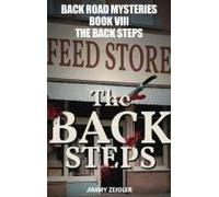 Back Road Mysteries Book Viii: The Back Steps Paperback By Jimmy Zeigler