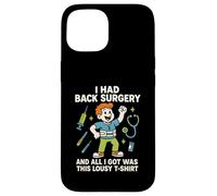 Back Surgery Lousy T-Shirt Amusant pour Homme Get Well Patient Coque pour iPhone 15