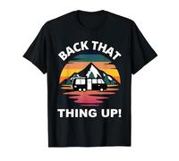 Back That Thing Up Funny Camper RV Meme Camping Van Remorque T-Shirt Graphique avec Valeur, Homme, Noir, M