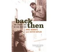 Back Then Anne Bernays, Justin Kaplan (Auteur)