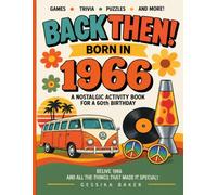BACK THEN! Born in 1966: The Ultimate 60th Birthday Nostalgia Activity Book