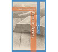 Back to Basics: The foundations of the Christian walk that you want to build in your life