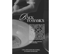 Back-to-Basics Wellness Guide by Becca Bowers: Almost Effortless Lifestyle Brand