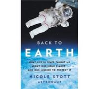 Back to Earth by Nicole Stott Nicole Stott (Auteur)