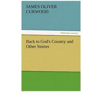 Back To God's Country And Other Stories