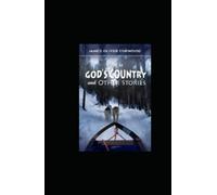 Back to God's Country and Other Stories: Annotated