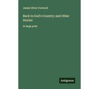 Back to God's Country; and Other Stories: in large print