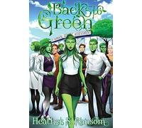 Back To Green: Part 3 Of The Going Green Trilogy