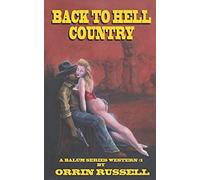 Back To Hell Country: A Balum Series Western #1