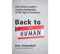 Back to Human: How Great Leaders Create Connection in the Age of Isolation - [Version Originale] Inconnu (Auteur)