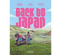 Back to Japan Melusine Mallender (Scénario), Laure Garancher (Scénario), Clémentine Fourcade (Dessinateur)