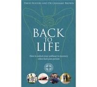 Back to Life by Dr Grahame Brown David Rogers, Dr Grahame Brown (Auteur)
