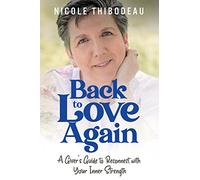 Back to Love Again: A Giver’s Guide to Reconnect with Your Inner Strength