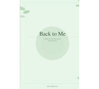 Back to me: 5 Minutes a Day for More Energy, Calm & Self-Love