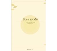 Back to me: 5 Minutes a Day for More Energy, Calm & Self-Love