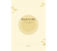Back to me: 5 Minutes a Day for More Energy, Calm & Self-Love