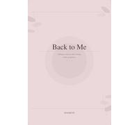 Back to me: 5 Minutes a Day for more Energy, Calm & Self-Love