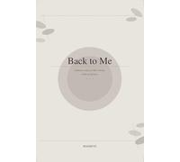 Back to me: 5 Minutes a Day for More Energy, Calm & Self-Love
