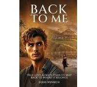 Back To Me: True Love Always Finds Its Way Back To Where It Belongs