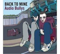 Back To Mine-Audio Bullys - Dutch Import