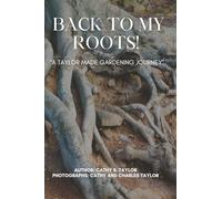 Back to My Roots: A Taylor Made Gardening Journal