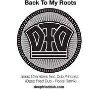 Back to My Roots (Deep Fried Dub Remixes)