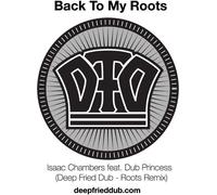 Back To My Roots (deep Fried Dub Remixes)