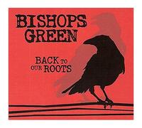 Bishops Green – Back to Our Roots – MCD – Import