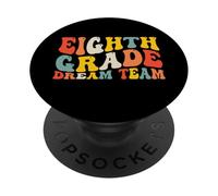Back to School 8th Grade Dream Team Teacher Kids Eighth Grad PopSockets PopGrip Adhésif