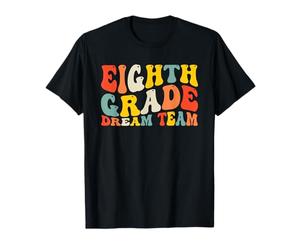 Back to School 8th Grade Dream Team Teacher Kids Eighth Grad T-Shirt