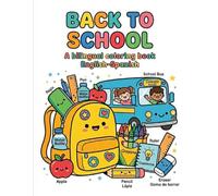 BACK TO SCHOOL: A BILINGUAL COLORING BOOK ENGLISH-SPANISH
