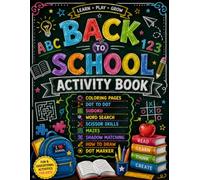 Back To School Activity Book: Big First W un: Coloring Pages, Word Search, Mazes, Sudoku, Connect the Dots, Scissor Skills, Shadow Matching, How to Draw and Dot Marker Activities