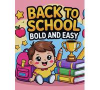Back To School Bold And Easy Coloring Book: A Fun and Wholesome Coloring Book with Cute School Scenes, Supplies, Classrooms, and More