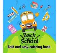 Back To School Bold and Easy Coloring Book: Fun School Supplies Coloring Pages - Perfect for Girls, Boys, Teens, and Grown-Ups
