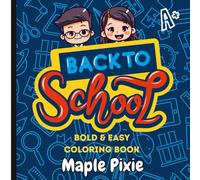 Back to School : Bold & Easy Coloring Book for Kids, Teens & Adults - Fun Pages for Preschool, Kindergarten & Elementary | Cute Kawaii School Supplies ... First Day of School Activities & Gift-Giving